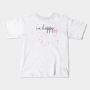 I'm Happy Kids T-Shirt